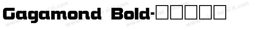 Gagamond Bold字体转换